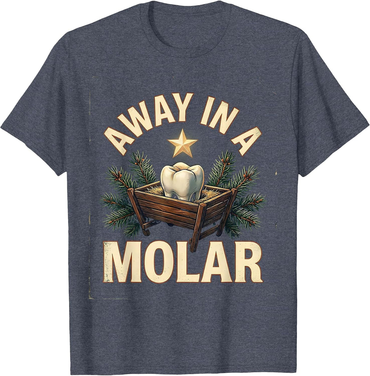 Away in a Molar Vintage Funny Dentist Christmas Dental Humor T-Shirt - Heather Blue