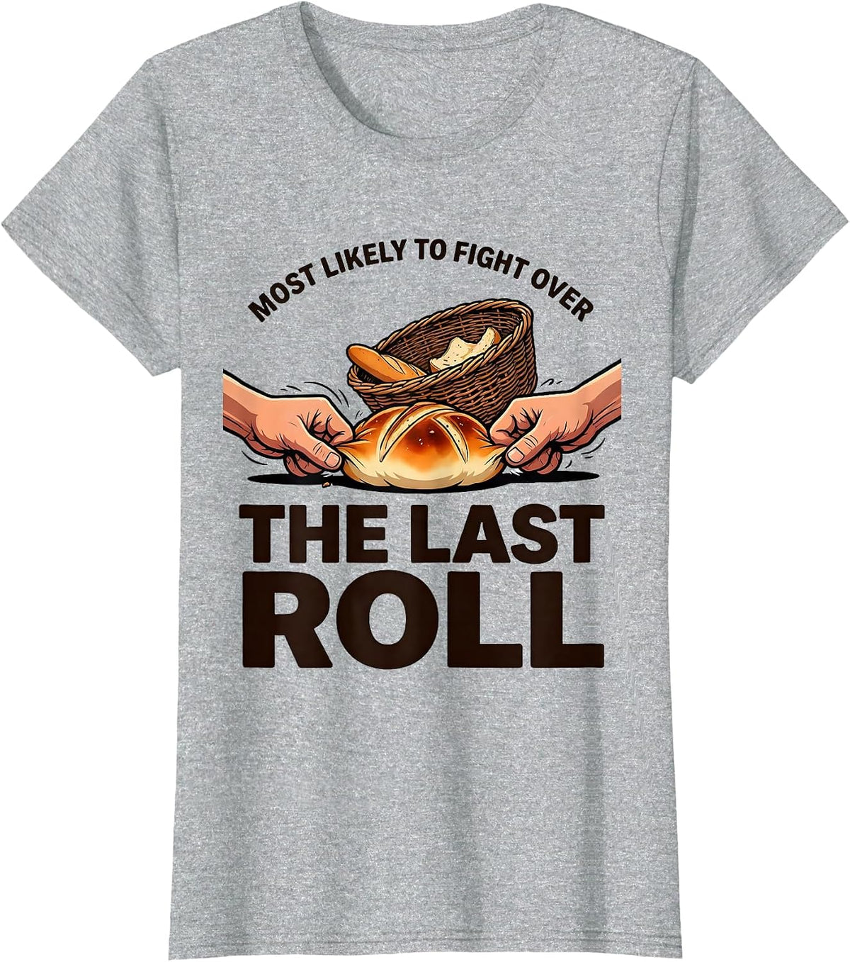 Most Likely To Fight Over The Last Roll Funny Thanksgiving T-Shirt - Heather Grey