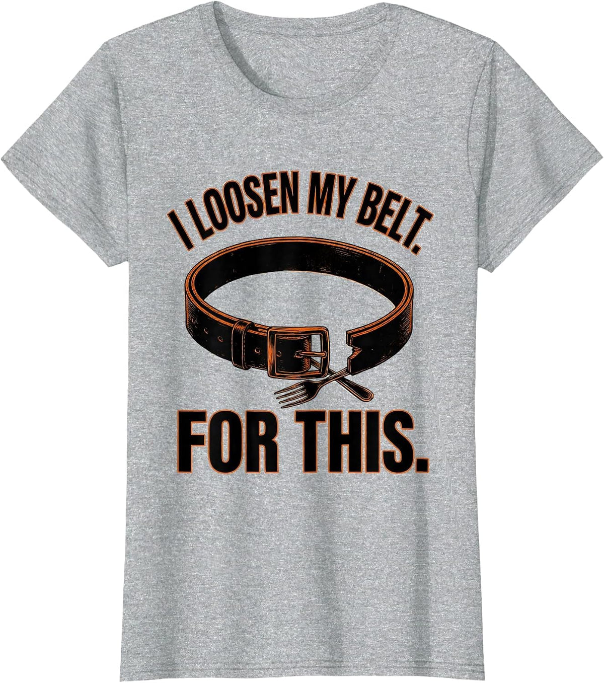 I Loosen My Belt For This Funny Thanksgiving Crew Turkey T-Shirt - Heather Grey
