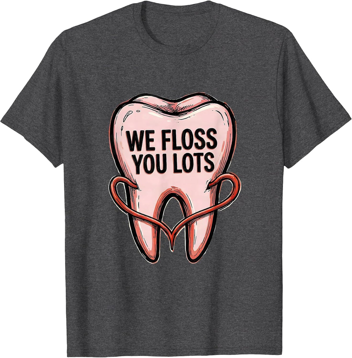 We Floss You Lots Funny Dental Valentines Day Dentist T-Shirt - Dark Heather Grey