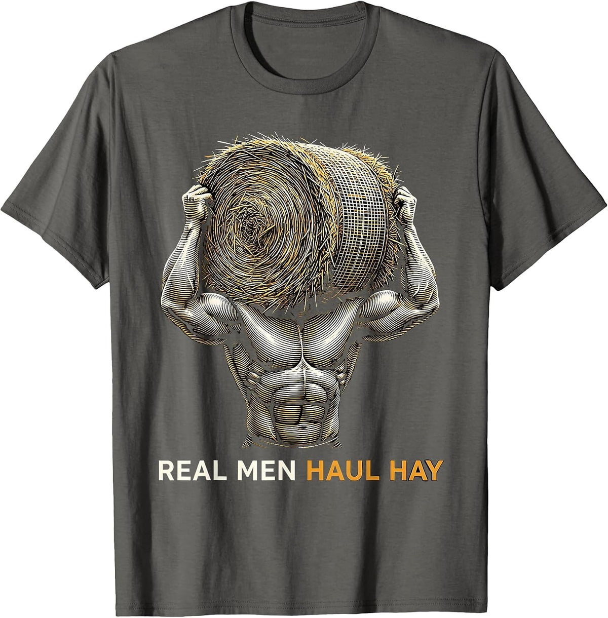 Real Men Haul Hay Country Farm Life Design T-Shirt - Asphalt Grey