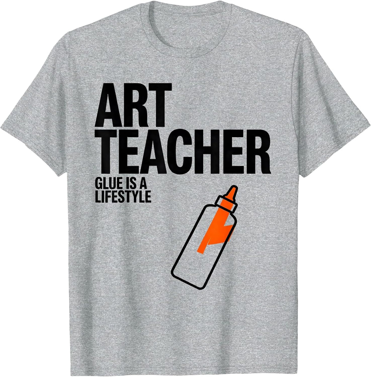 Men's Art Teacher Glue Is A Lifestyle Funny Teacher Crew First Day T-Shirt - Heather Grey