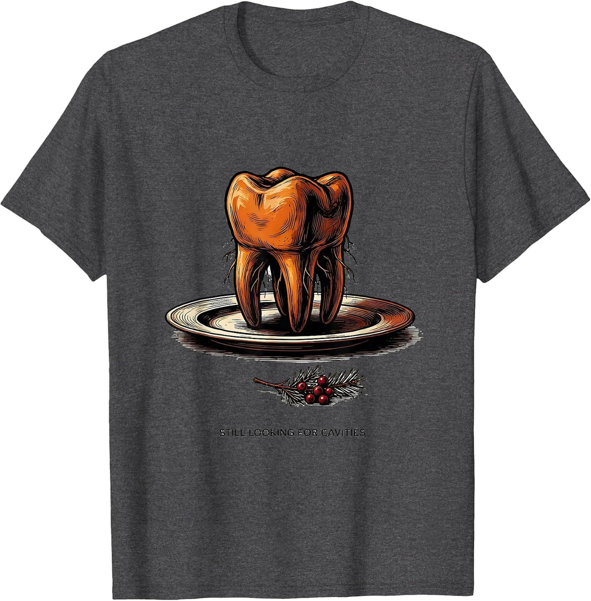 Still Looking For Cavities Funny Dental Office Christmas T-Shirt - Dark Heather Grey