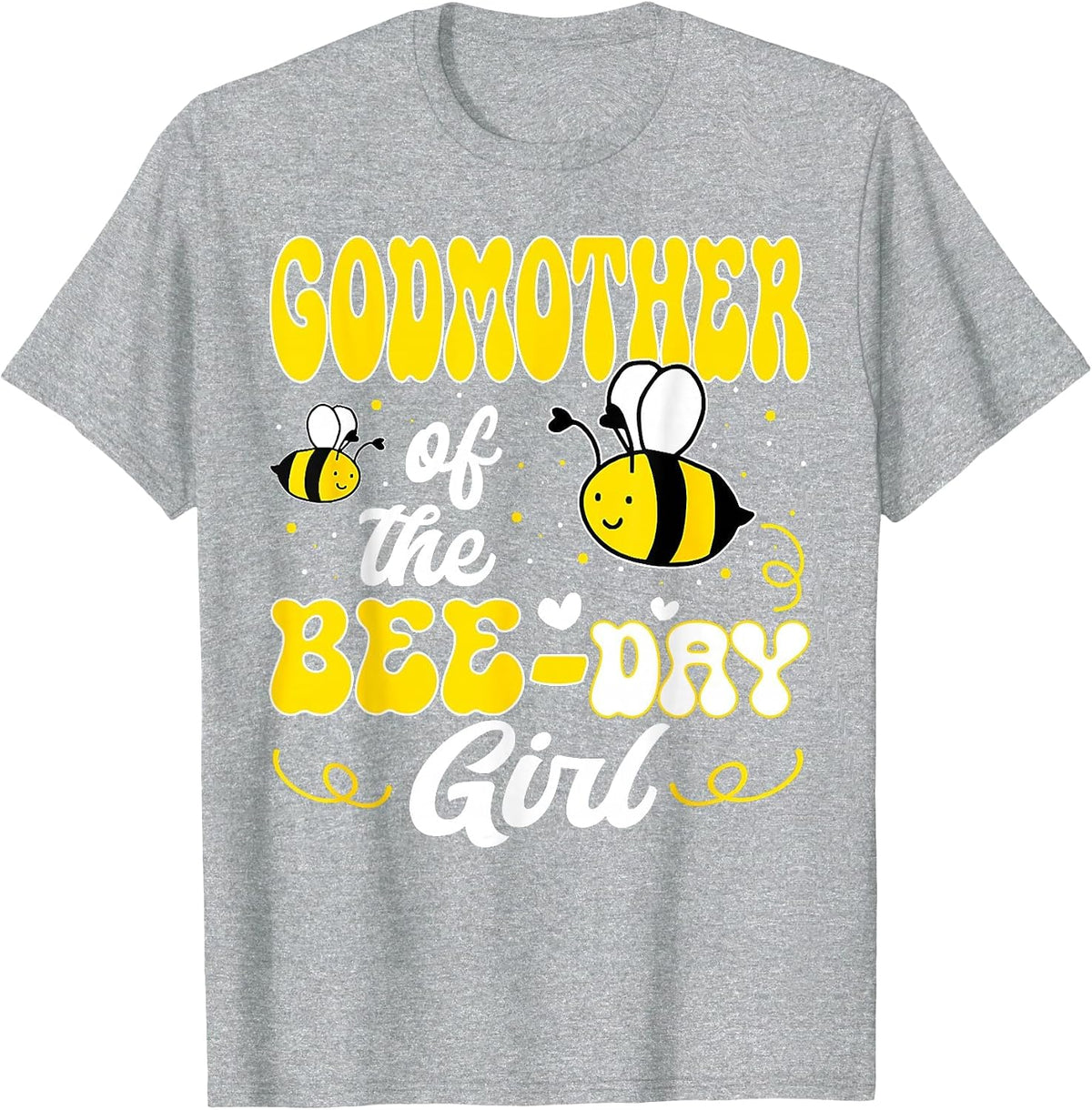 Party Matching Birthday Sweet Godmother of The Bee Day Girl T-Shirt - Heather Grey