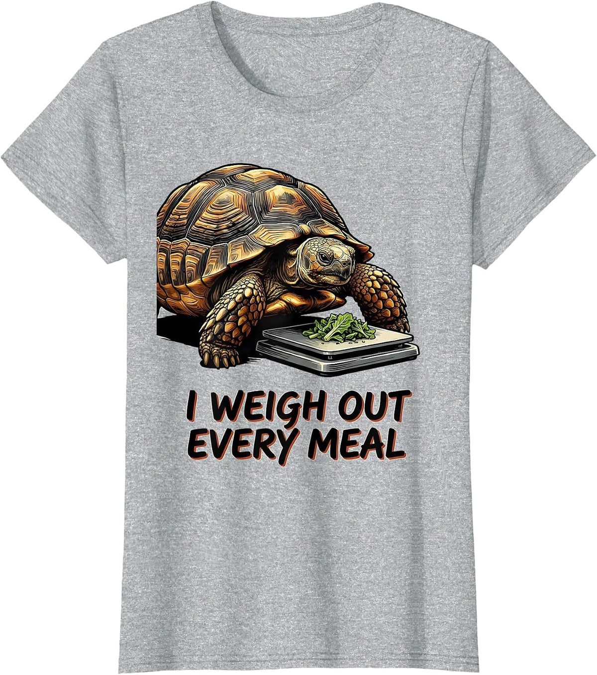 I Weigh Out Every Meal Funny Tortoise Lover Pet Owner Humor T-Shirt - Heather Grey