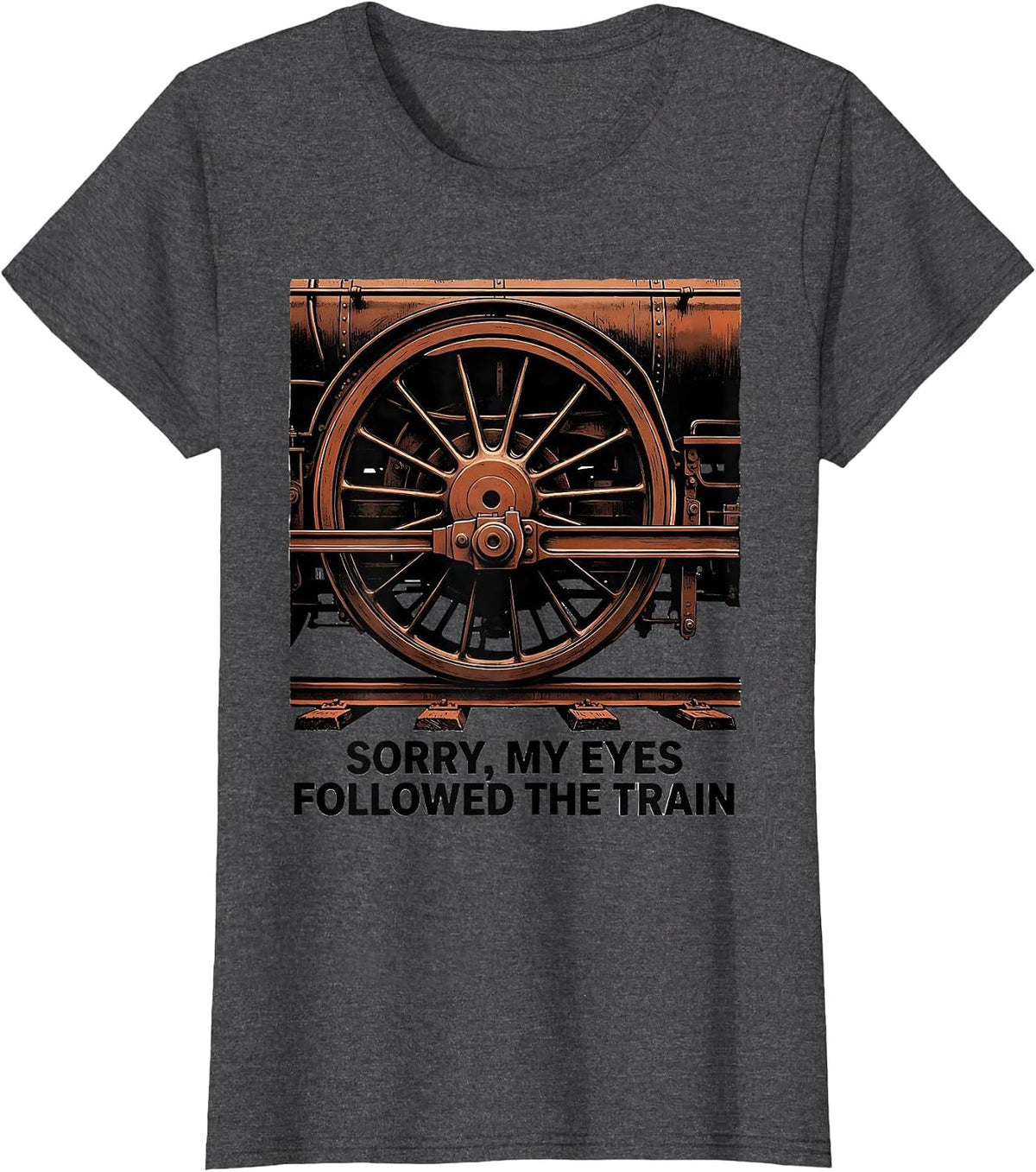 Women's Sorry, My Eyes Followed The Train Vintage Steam Locomotive T-Shirt - Dark Heather Grey
