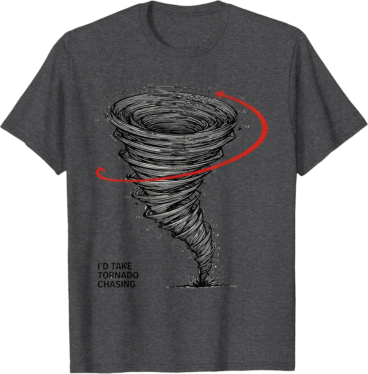 Men's I’d Take Tornado Chasing Funny Storm Chaser Weather T-Shirt - Dark Heather Grey