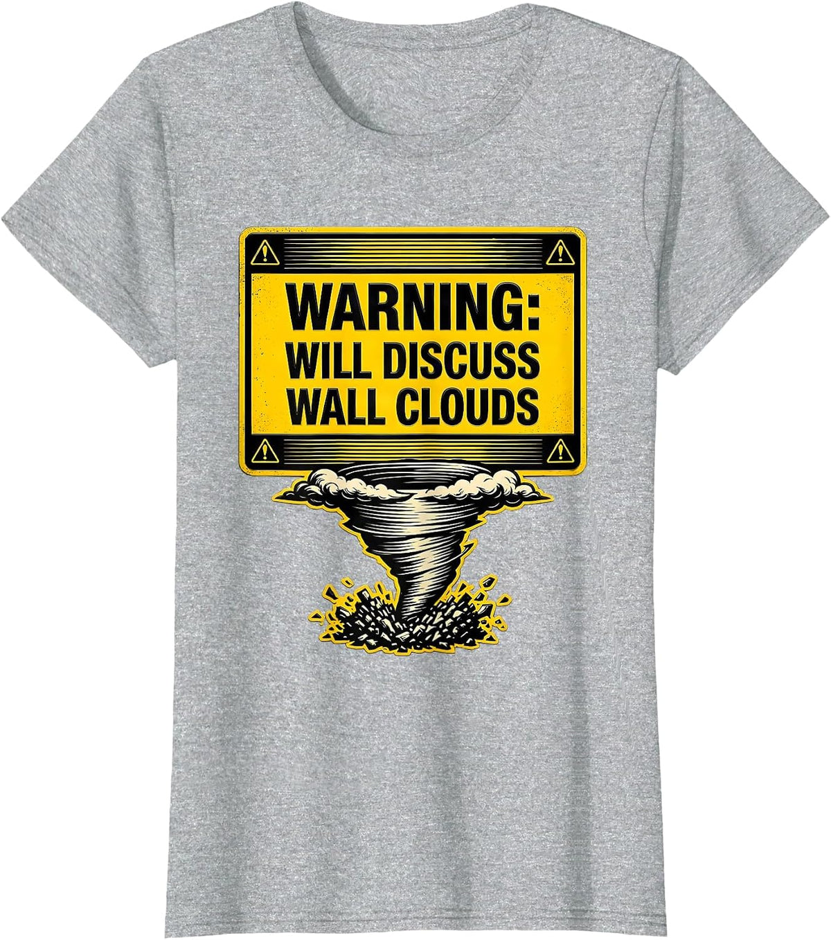 Women's Warning: Will Discuss Wall Clouds Funny Storm Chaser T-Shirt - Heather Grey