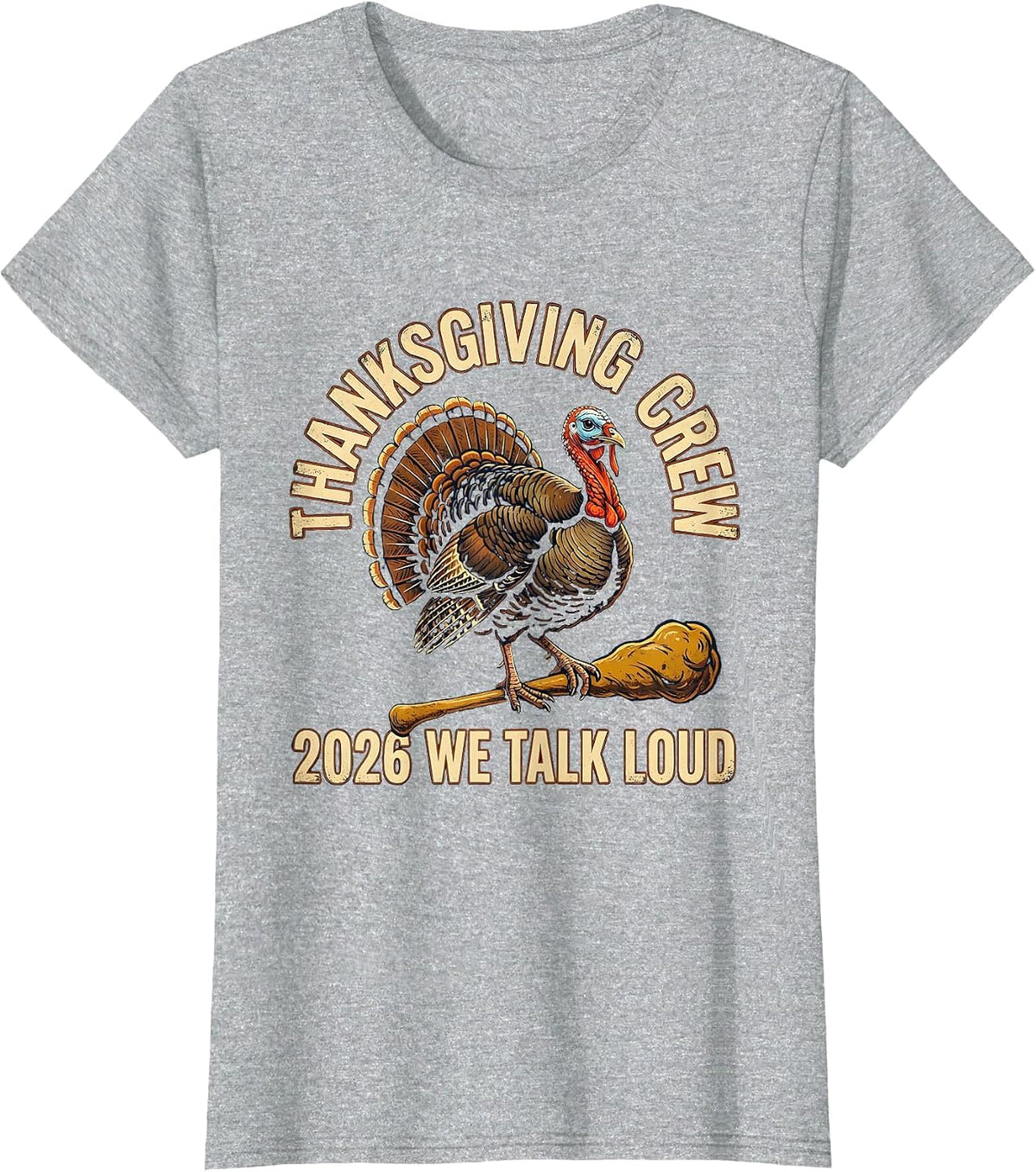 Thanksgiving Crew 2026 We Talk Loud Vintage Family Humor T-Shirt - Heather Grey