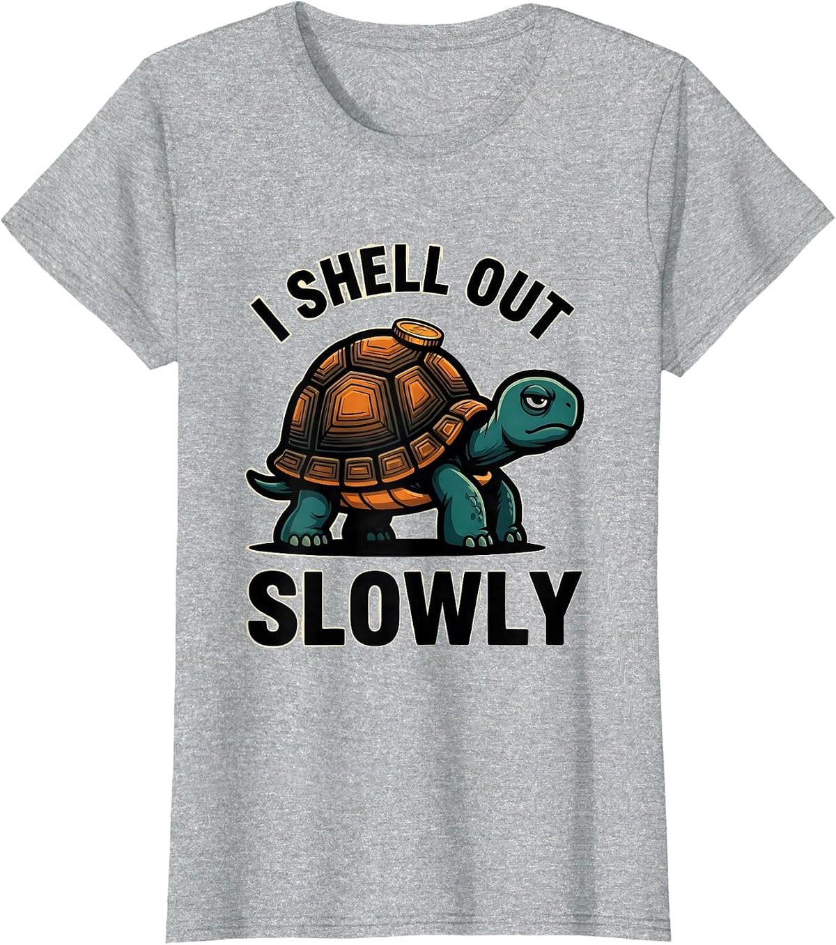 Women's I Shell Out Slowly Funny Tortoise Lover Pet Owner Humor T-Shirt - Heather Grey