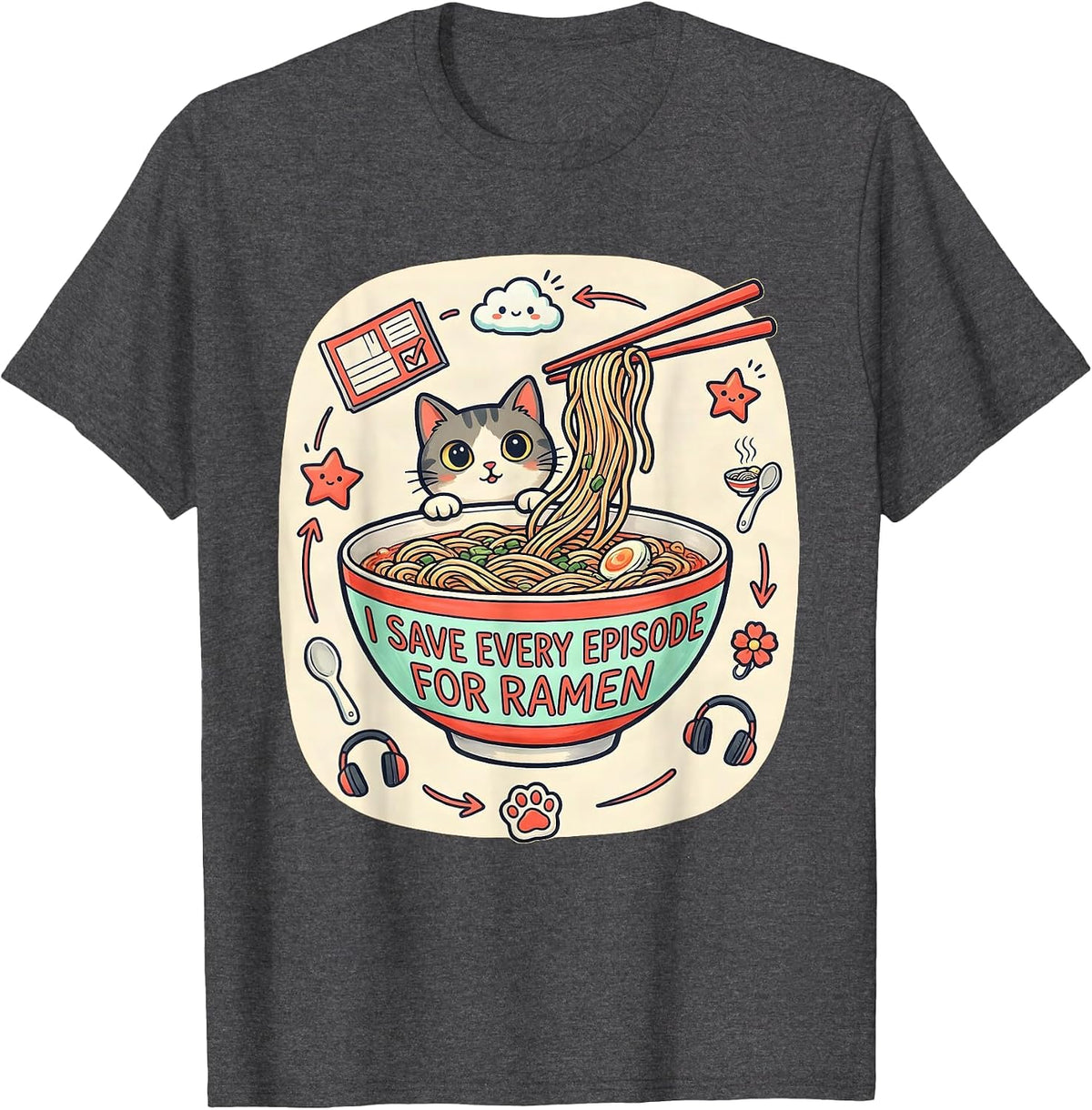 I Save Every Episode For Ramen Kawaii Anime Cat Gift T-Shirt - Dark Heather Grey