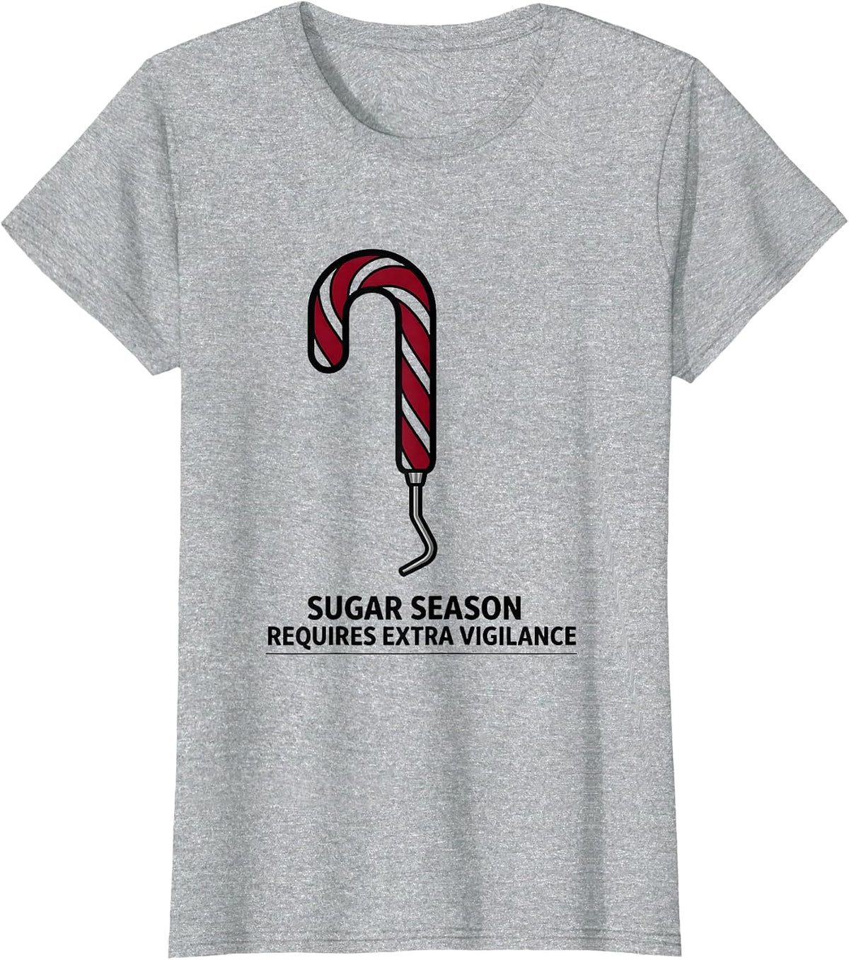 Women's Sugar Season Requires Extra Vigilance Funny Dental Christmas T-Shirt - Heather Grey