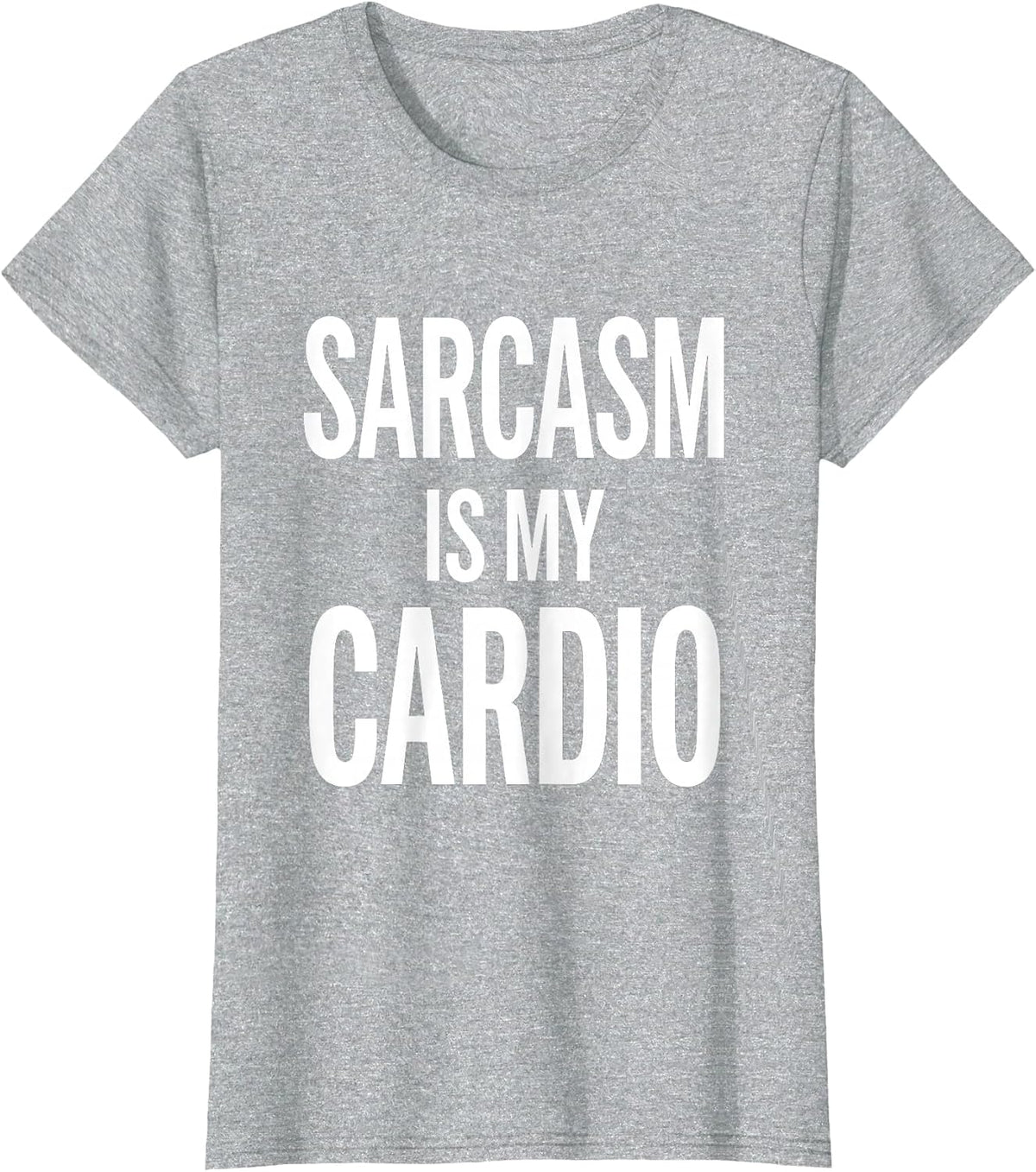 Sarcasm Is My Cardio Funny Humor Design T-Shirt - Heather Grey