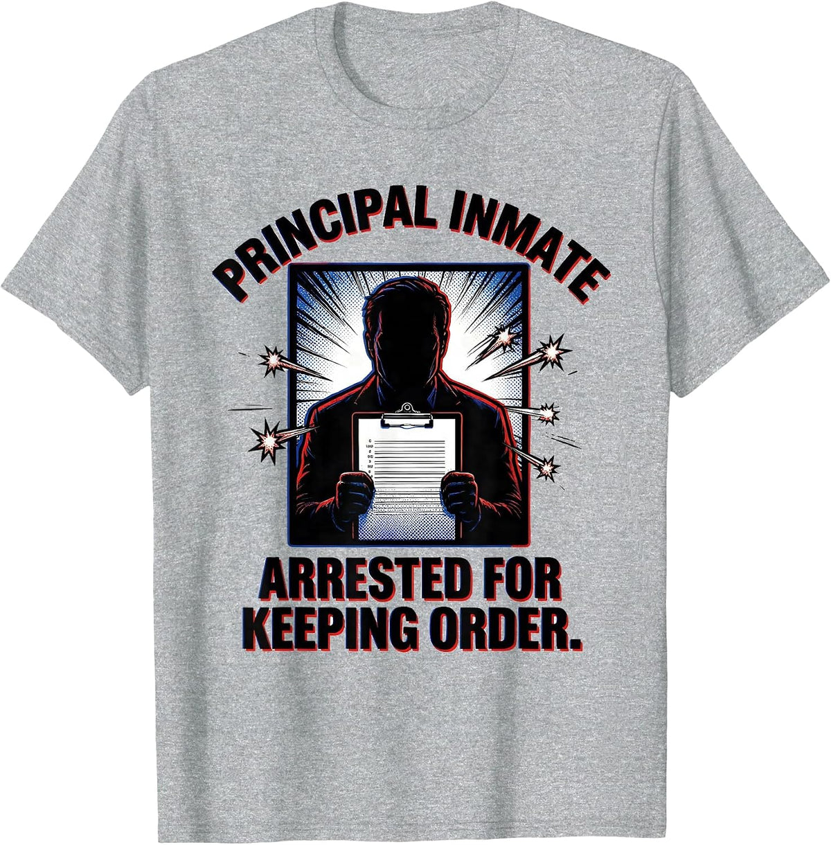 Men's Principal Inmate Arrested For Keeping Order Funny Teacher T-Shirt - Heather Grey