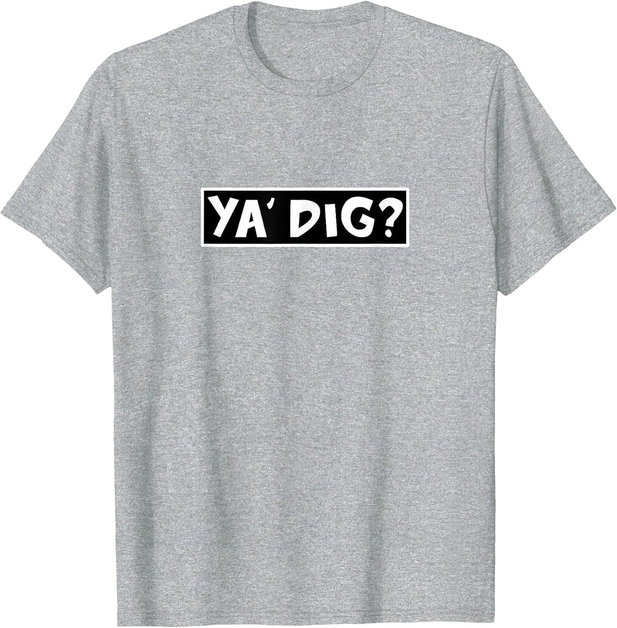 Ya Dig? Funny Paleontology Playful Pun Archaeology Geology T-Shirt - Heather Grey
