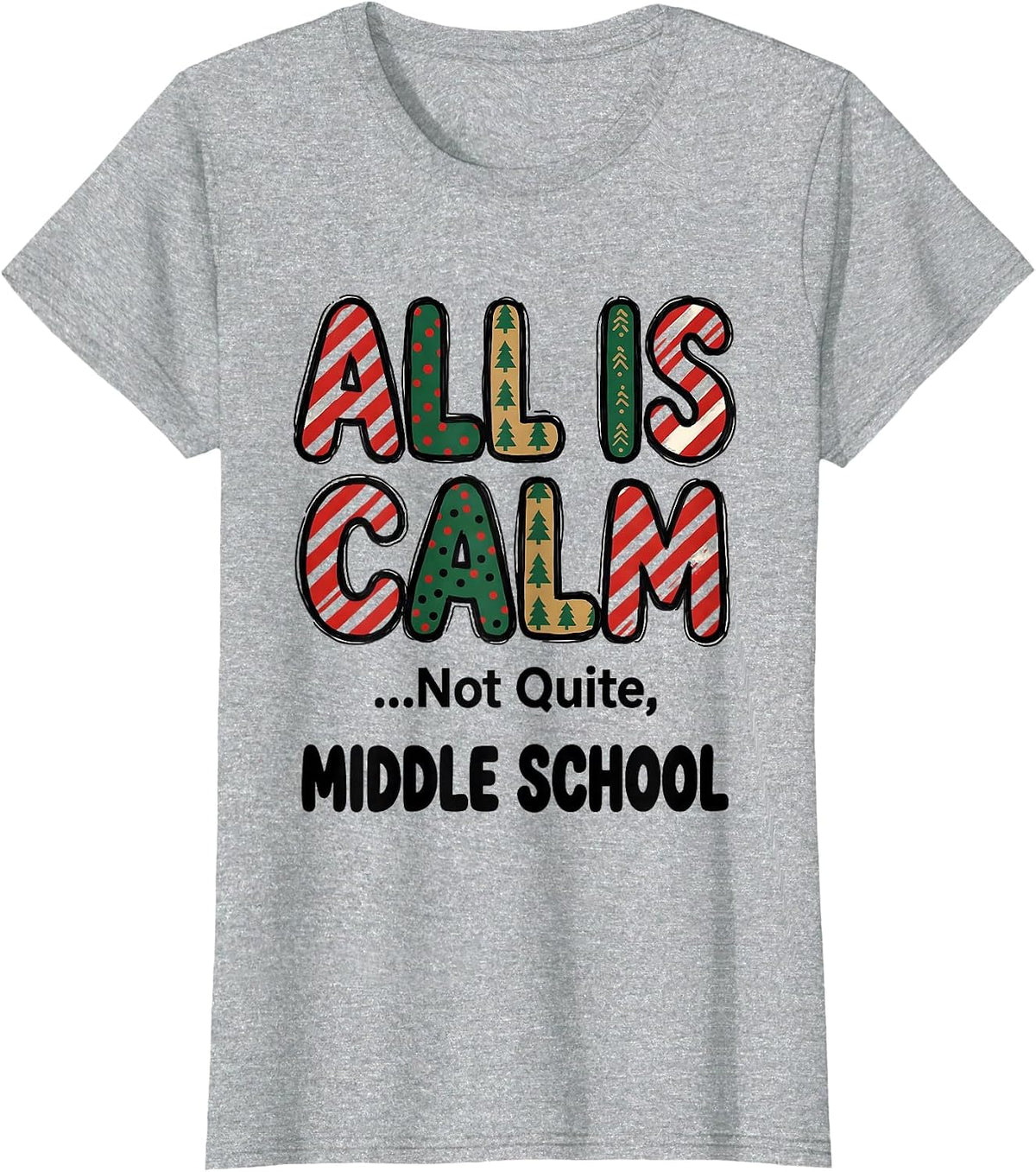 All Is Calm... Not Quite, Middle School Teacher Humor T-Shirt - Heather Grey