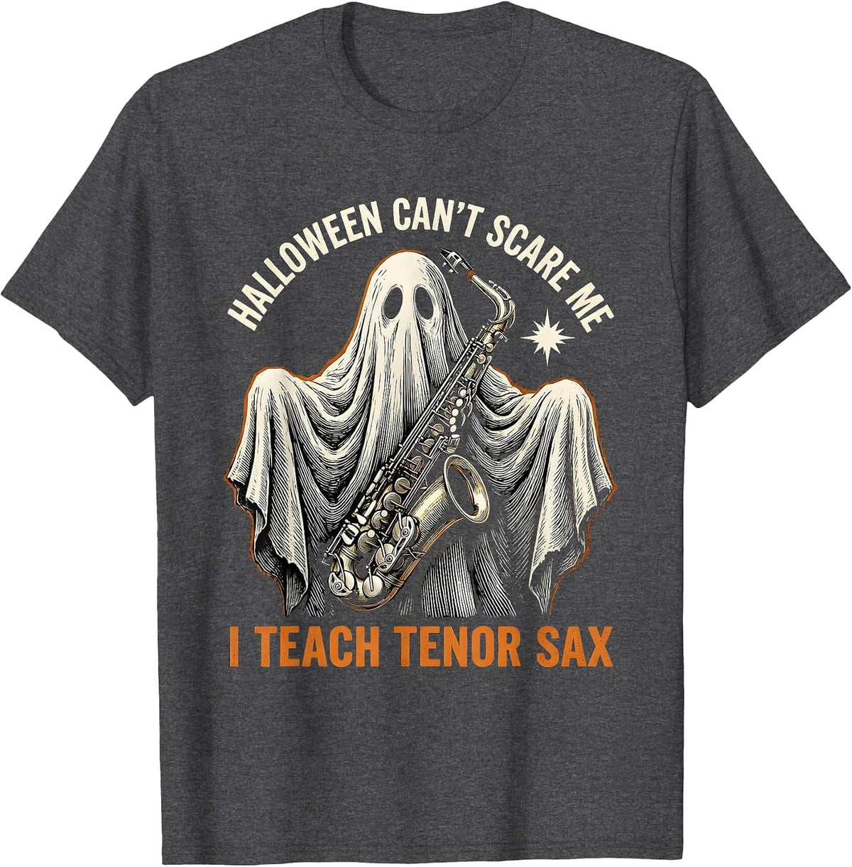 Men's Halloween Can't Scare Me, I Teach Tenor Sax Music Teacher T-Shirt - Dark Heather Grey
