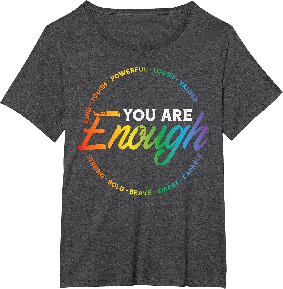 Gay You are Enough Rainbow Pride Flag Ally LGBTQ Men Women T-Shirt - Dark Heather Grey
