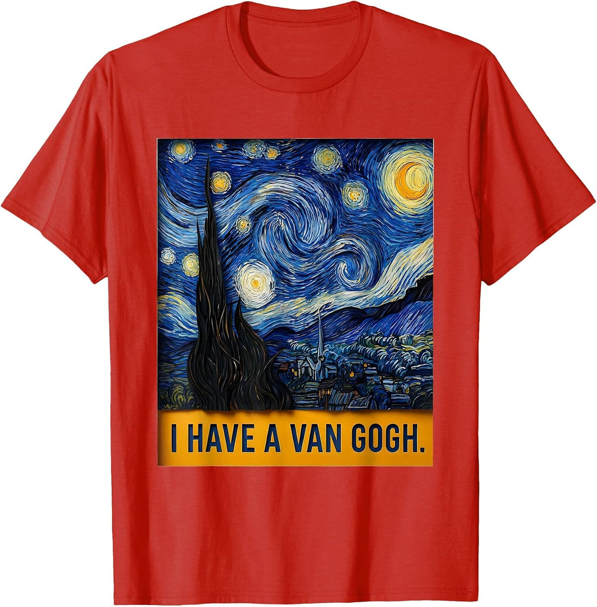 Men's I Have A Van Gogh Funny Art History Lover Artist Humor T-Shirt - Red