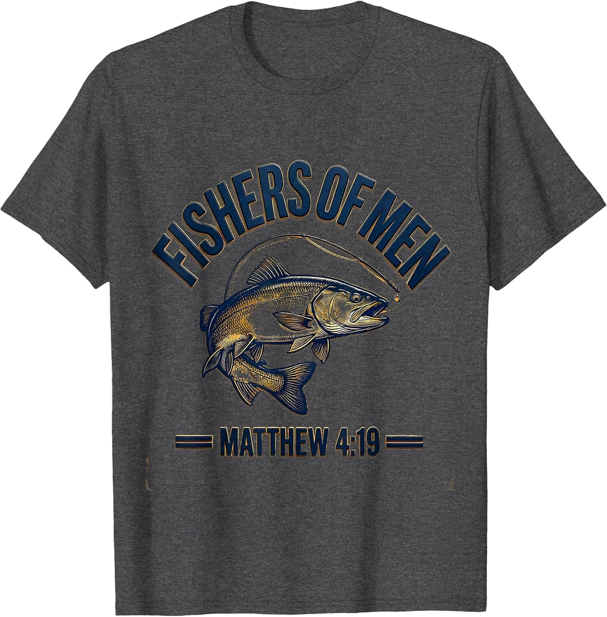 Fishers Of Men Matthew 4:19 Christian Fishing Dad Gift T-Shirt - Dark Heather Grey