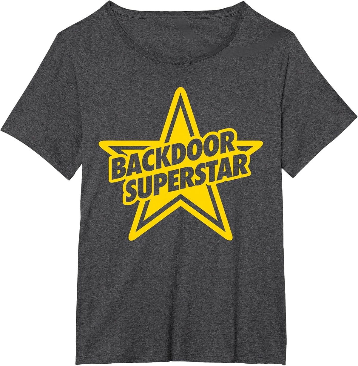 Funny Back Door Superstar Adult Humor Men Women T-Shirt - Dark Heather Grey