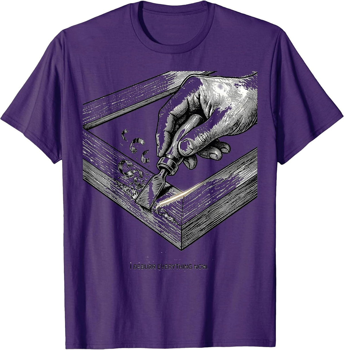I Deburr Everything Now Funny Machinist CNC Operator Trade T-Shirt - Purple