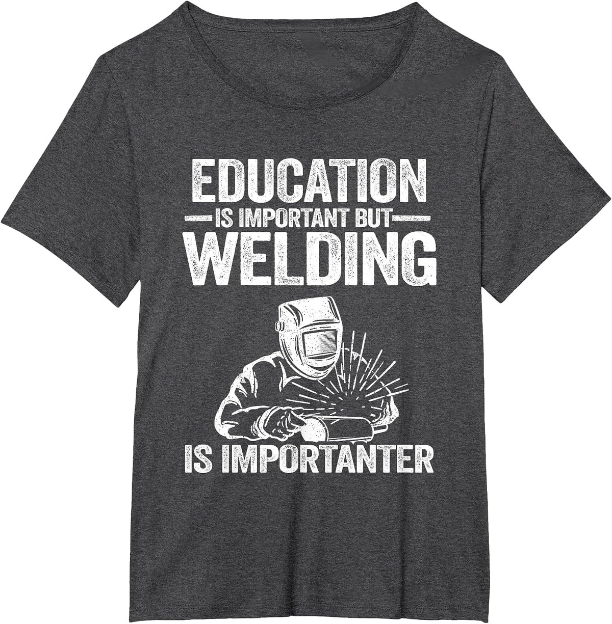 Education is Important But Welding is Importanter Welder T-Shirt - Dark Heather Grey