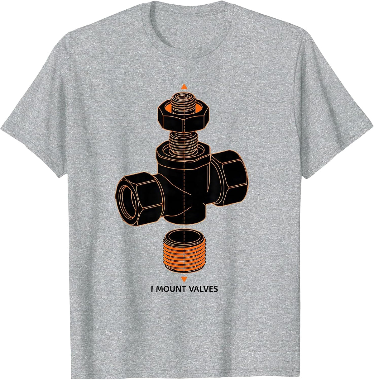 Men's I Mount Valves Funny Plumber Pipefitter Steamfitter Gift T-Shirt - Heather Grey