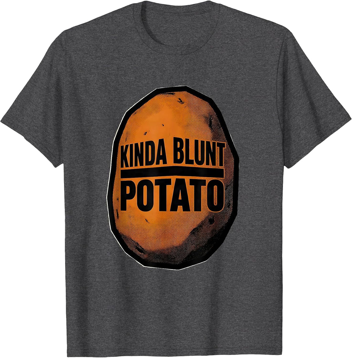Kinda Blunt Potato Funny Sweet Potato Grouchy Potato Couple T-Shirt - Dark Heather Grey
