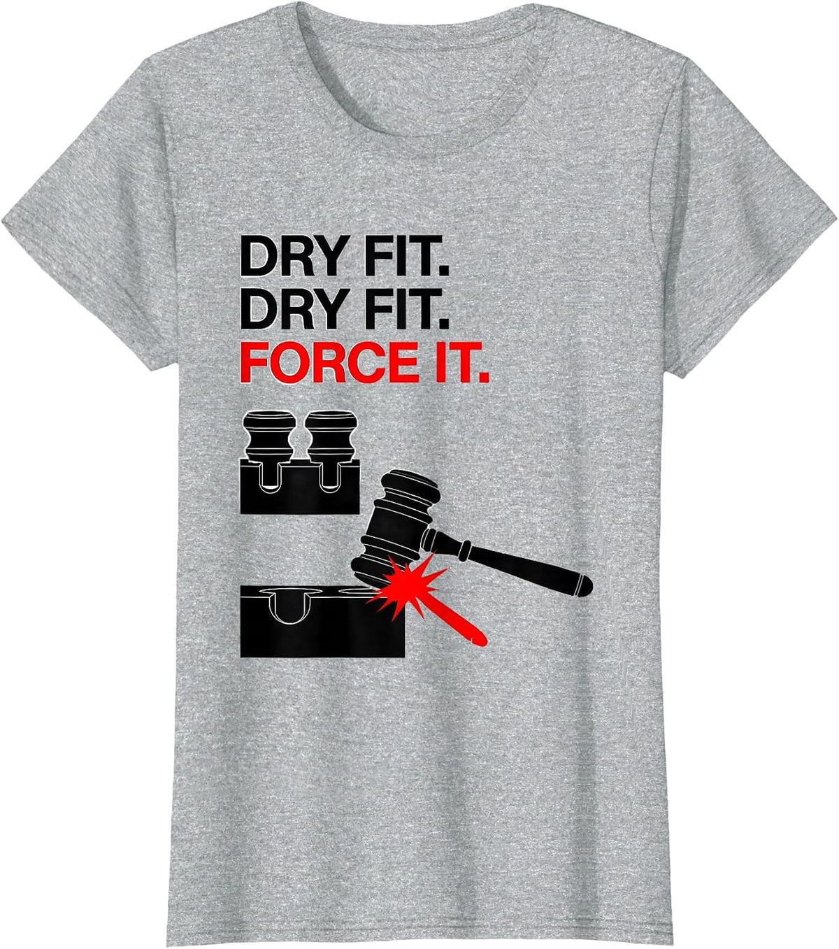 Women's Dry Fit Force It Funny Woodworker Carpenter DIY Humor T-Shirt - Heather Grey