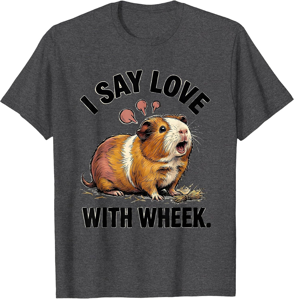 Men's I Say Love With Wheek Cute Guinea Pig Cavy Lover Gift T-Shirt - Dark Heather Grey