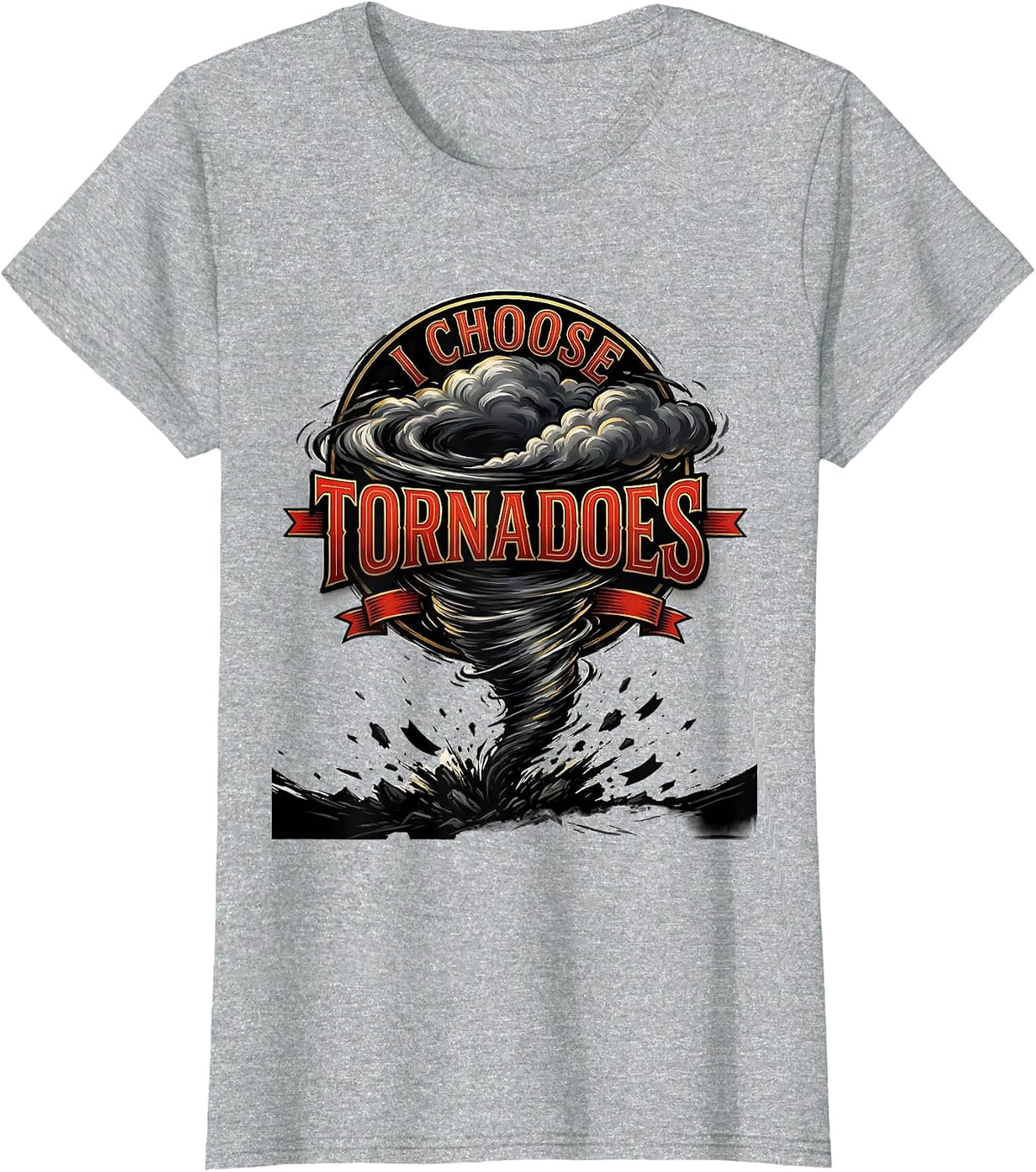 I Choose Tornadoes Funny Storm Chaser Meteorology Weather T-Shirt - Heather Grey