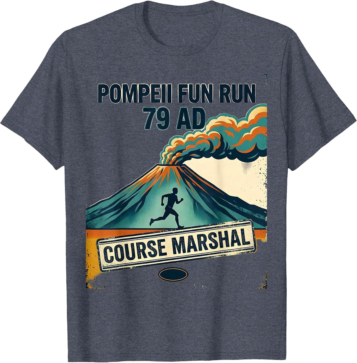 Pompeii Fun Run 79 AD Course Marshal Funny Volcano History T-Shirt - Heather Blue