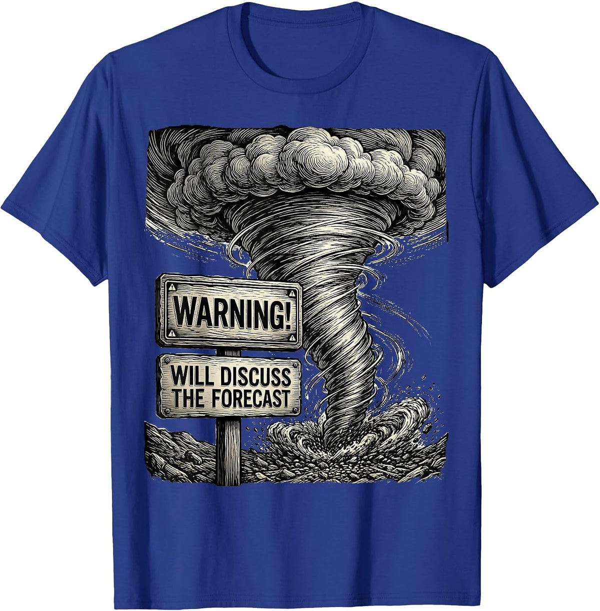 Men's Warning: Will Discuss The Forecast Funny Storm Chaser T-Shirt - Royal Blue
