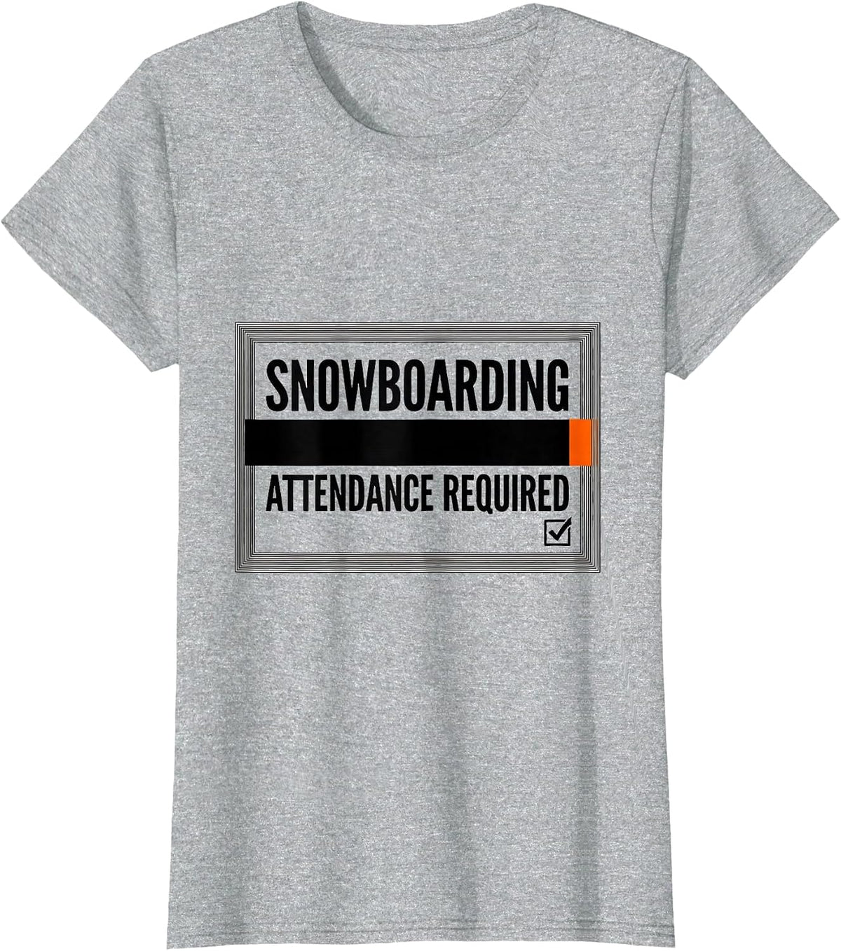 Snowboarding Attendance Required Funny Snowboarder Gift T-Shirt - Heather Grey