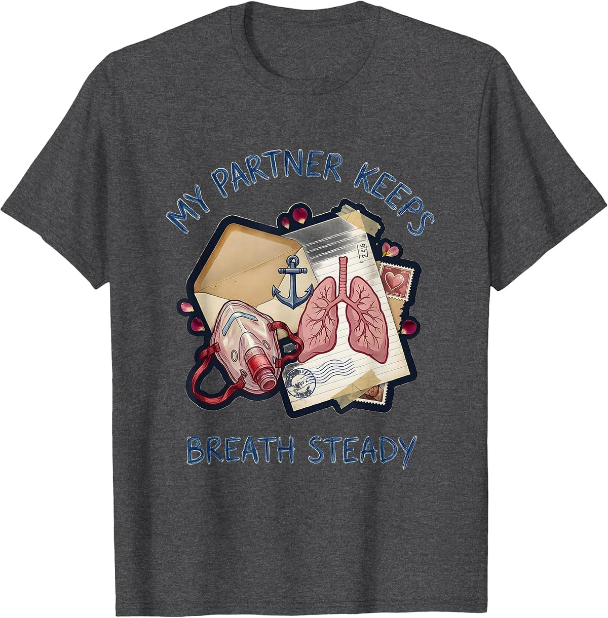 My Partner Keeps Breath Steady Funny Respiratory Therapist T-Shirt - Dark Heather Grey
