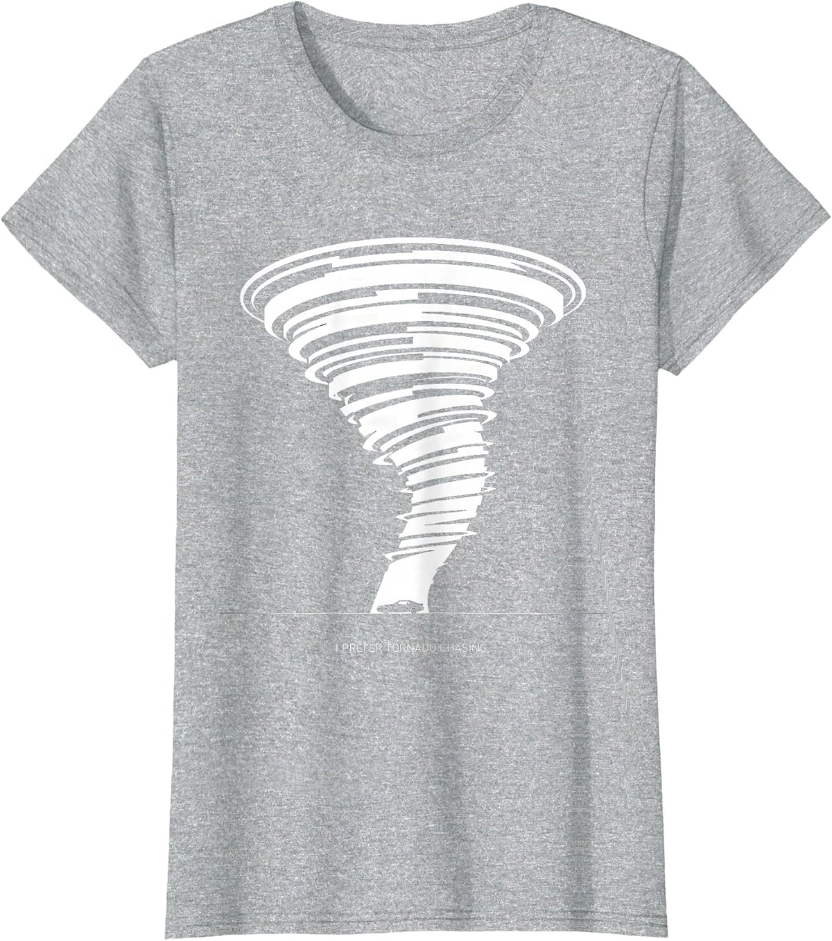 Women's I Prefer Tornado Chasing Funny Storm Chaser Meteorology T-Shirt - Heather Grey