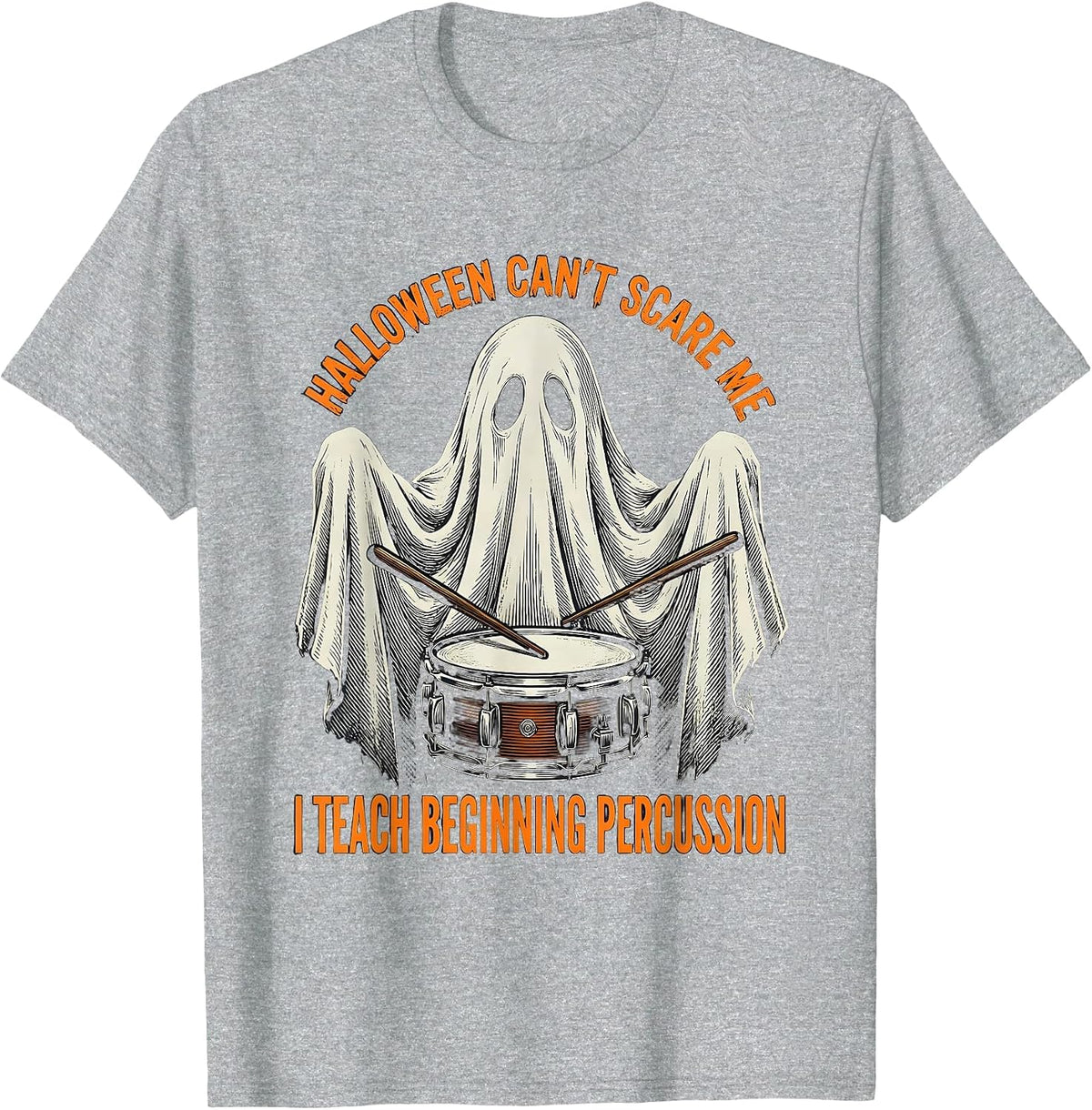 Men's Halloween Can't Scare Me, I Teach Beginning Percussion T-Shirt - Heather Grey