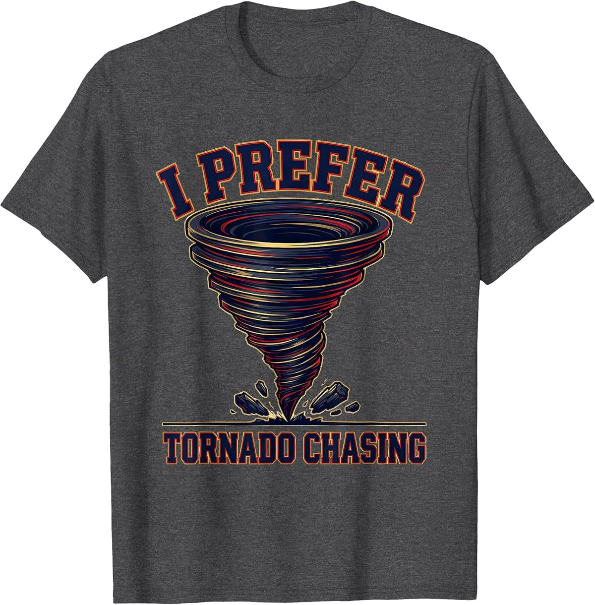 Men's I Prefer Tornado Chasing Funny Storm Chaser Meteorology Kids T-Shirt - Dark Heather Grey