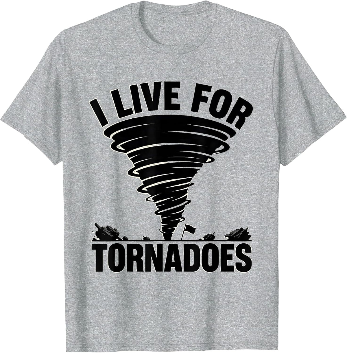 Men's I Live For Tornadoes Funny Storm Chaser Meteorology T-Shirt - Heather Grey