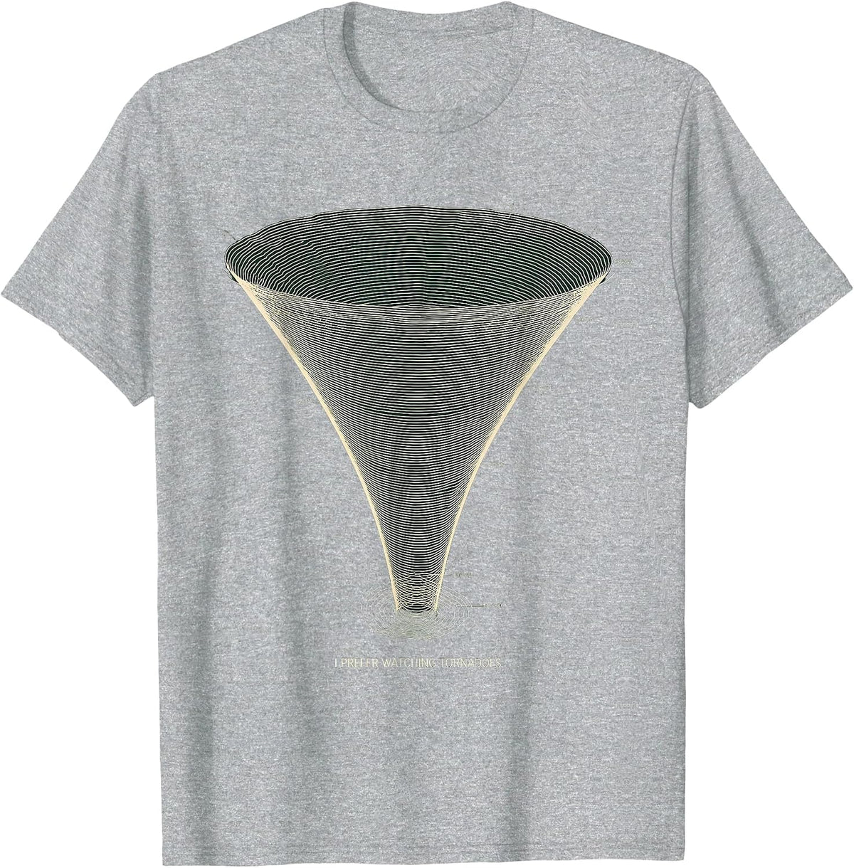 Men's I Prefer Watching Tornadoes Funny Storm Chaser Meteorology T-Shirt - Heather Grey