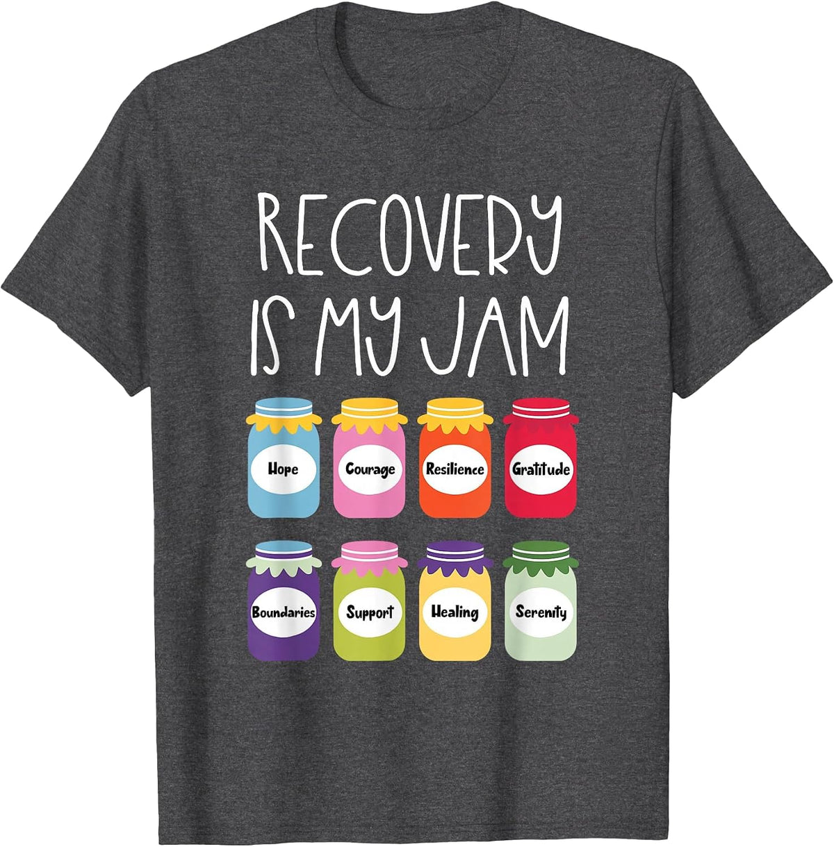 Recovery is My Jam Sobriety Sober Living Mental Health T-Shirt - Dark Heather Grey
