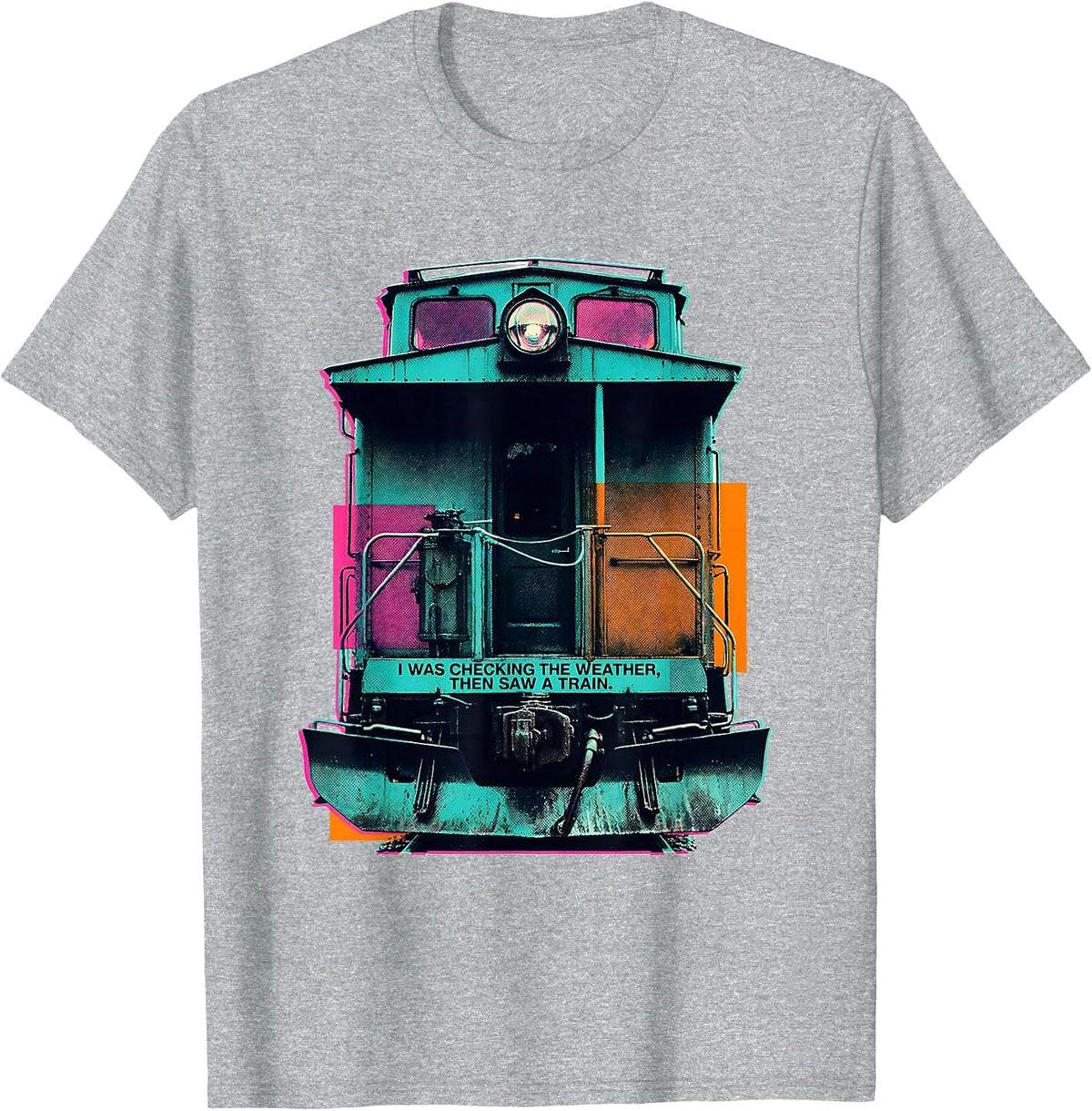 Men's I Was Checking The Weather, Then Saw A Train Funny T-Shirt - Heather Grey