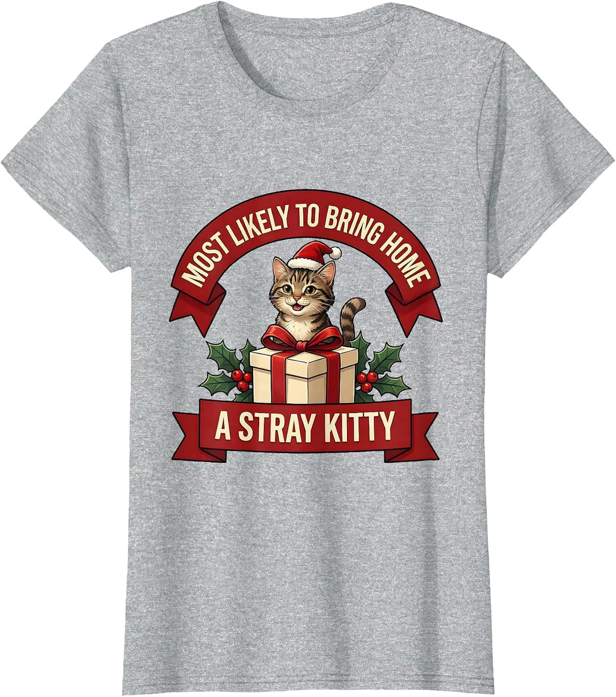 Most Likely To Bring Home A Stray Kitty Cat Lover Christmas T-Shirt - Heather Grey