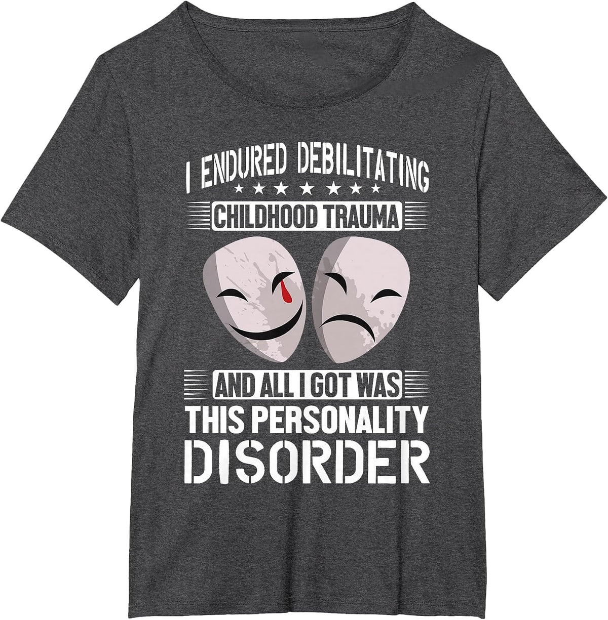 BPD I Endured Childhood Trauma Got This Personality Disorder T-Shirt - Dark Heather Grey