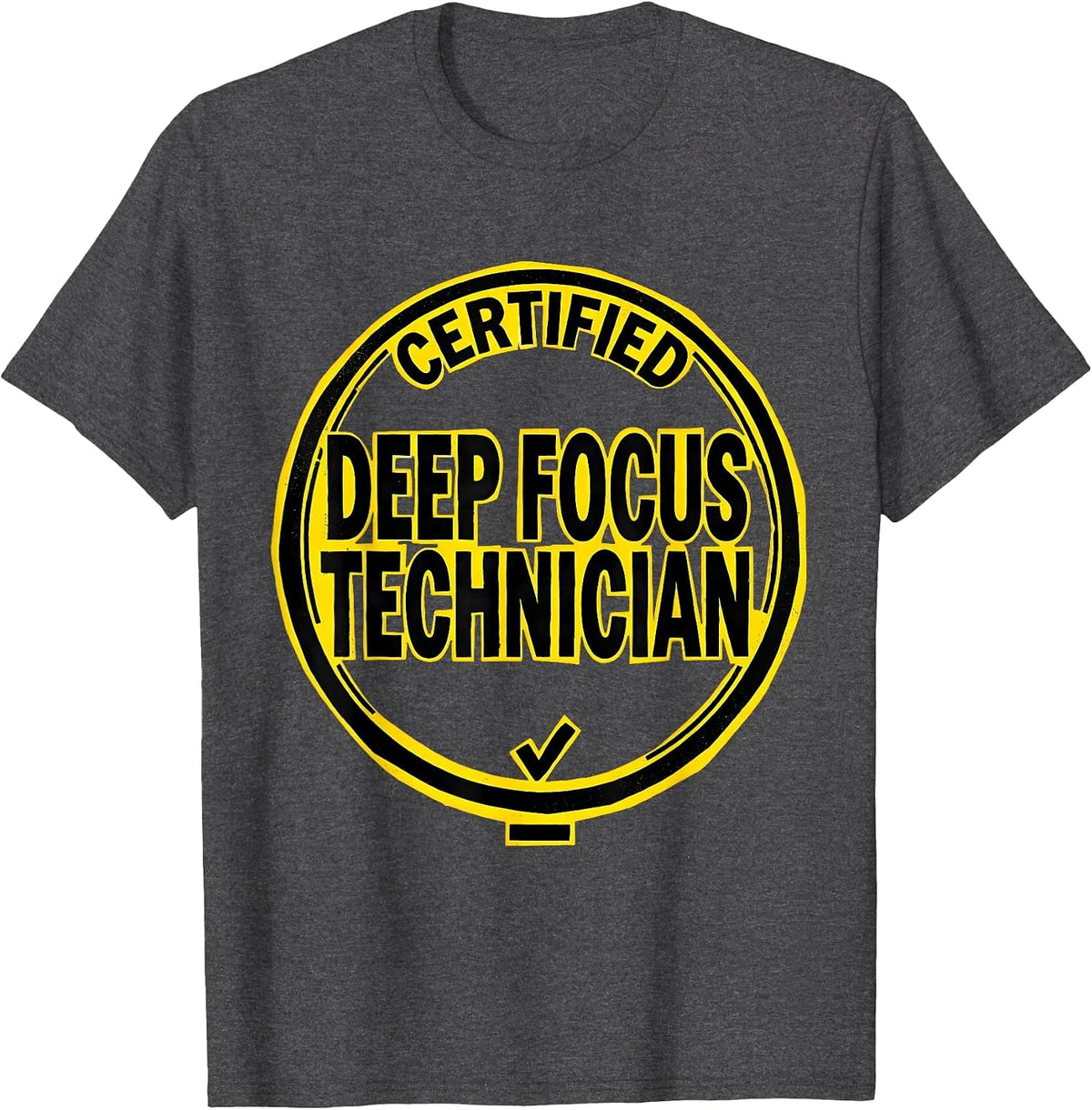 Certified Deep Focus Technician Funny ADHD Autism Awareness T-Shirt - Dark Heather Grey