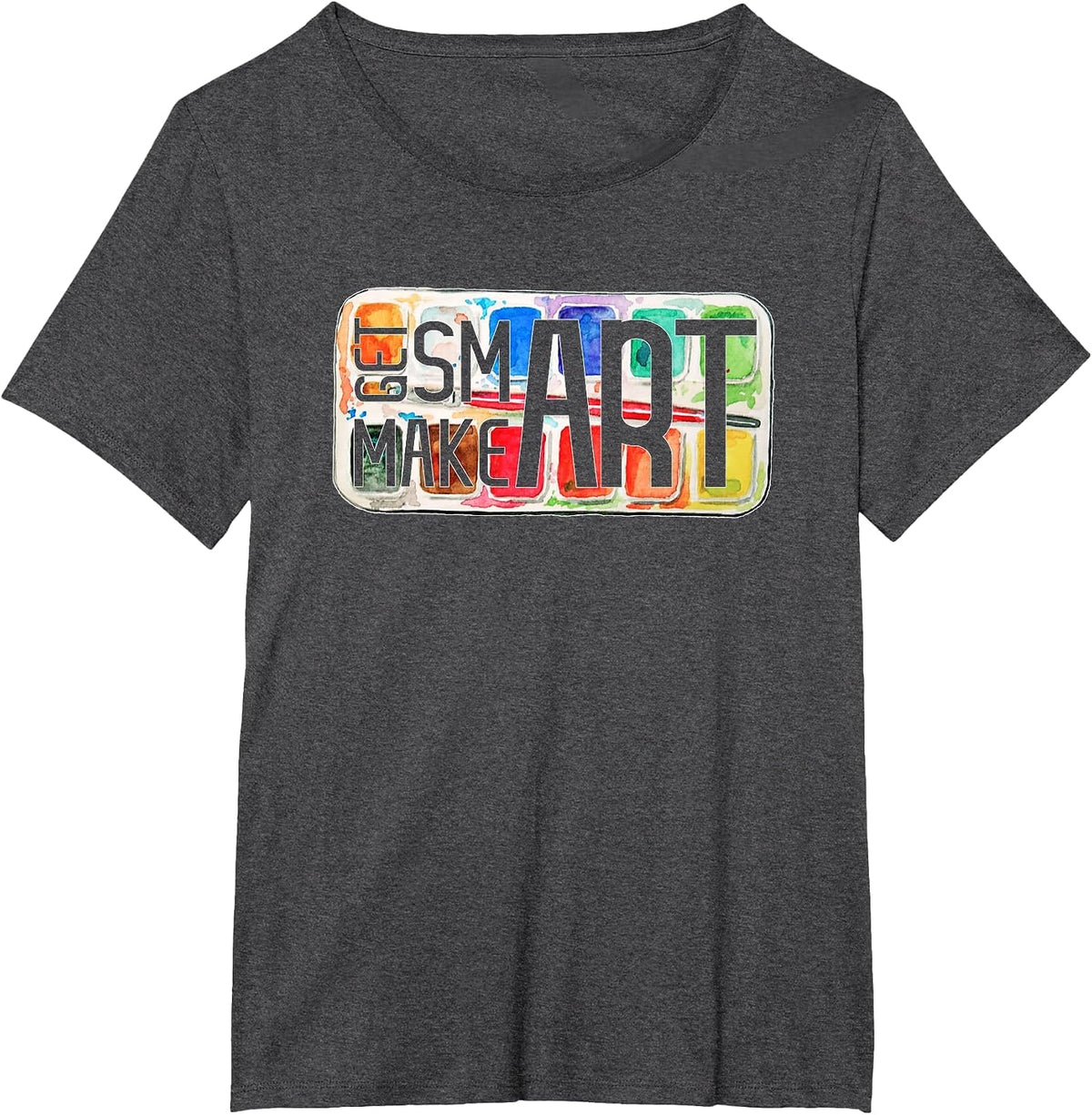 Get smart Make Art T-Shirt - Dark Heather Grey