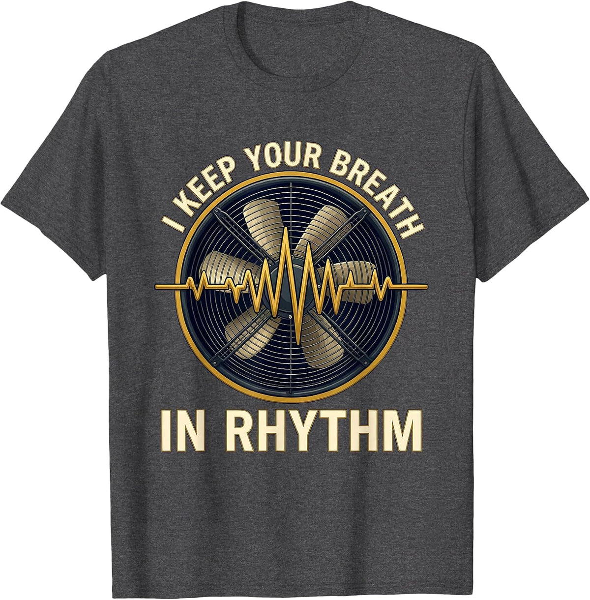 I Keep Your Breath In Rhythm Funny Respiratory Therapist RT T-Shirt - Dark Heather Grey