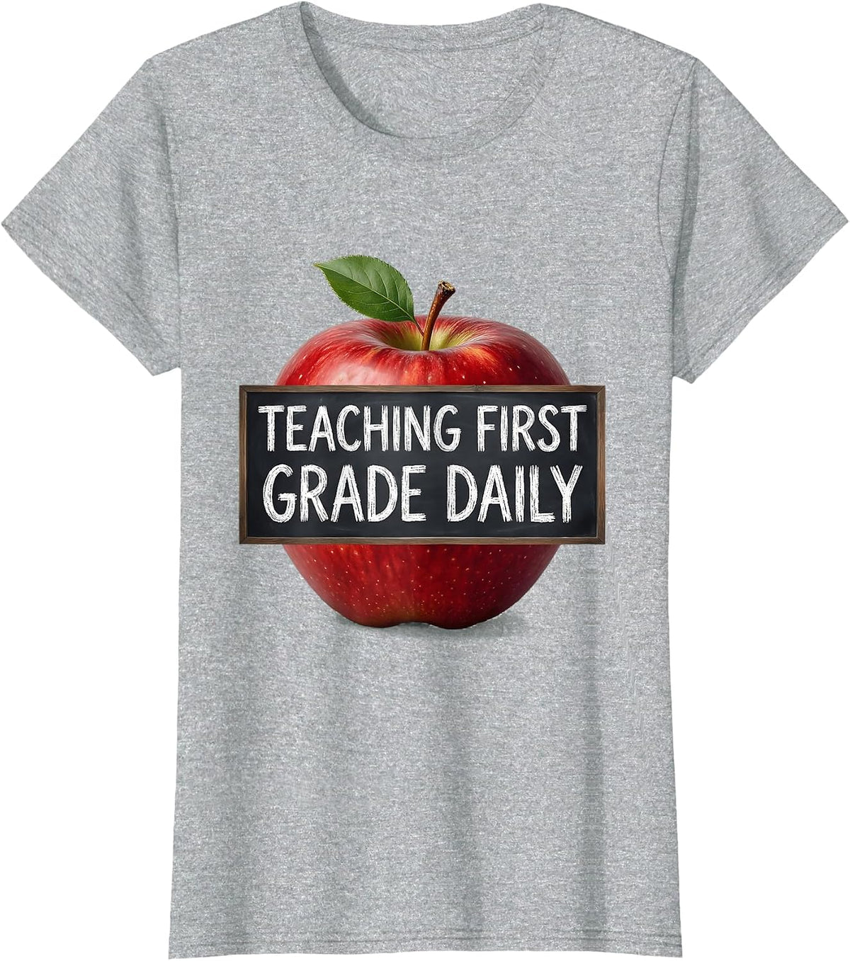 Teaching First Grade Daily Educator Design T-Shirt - Heather Grey
