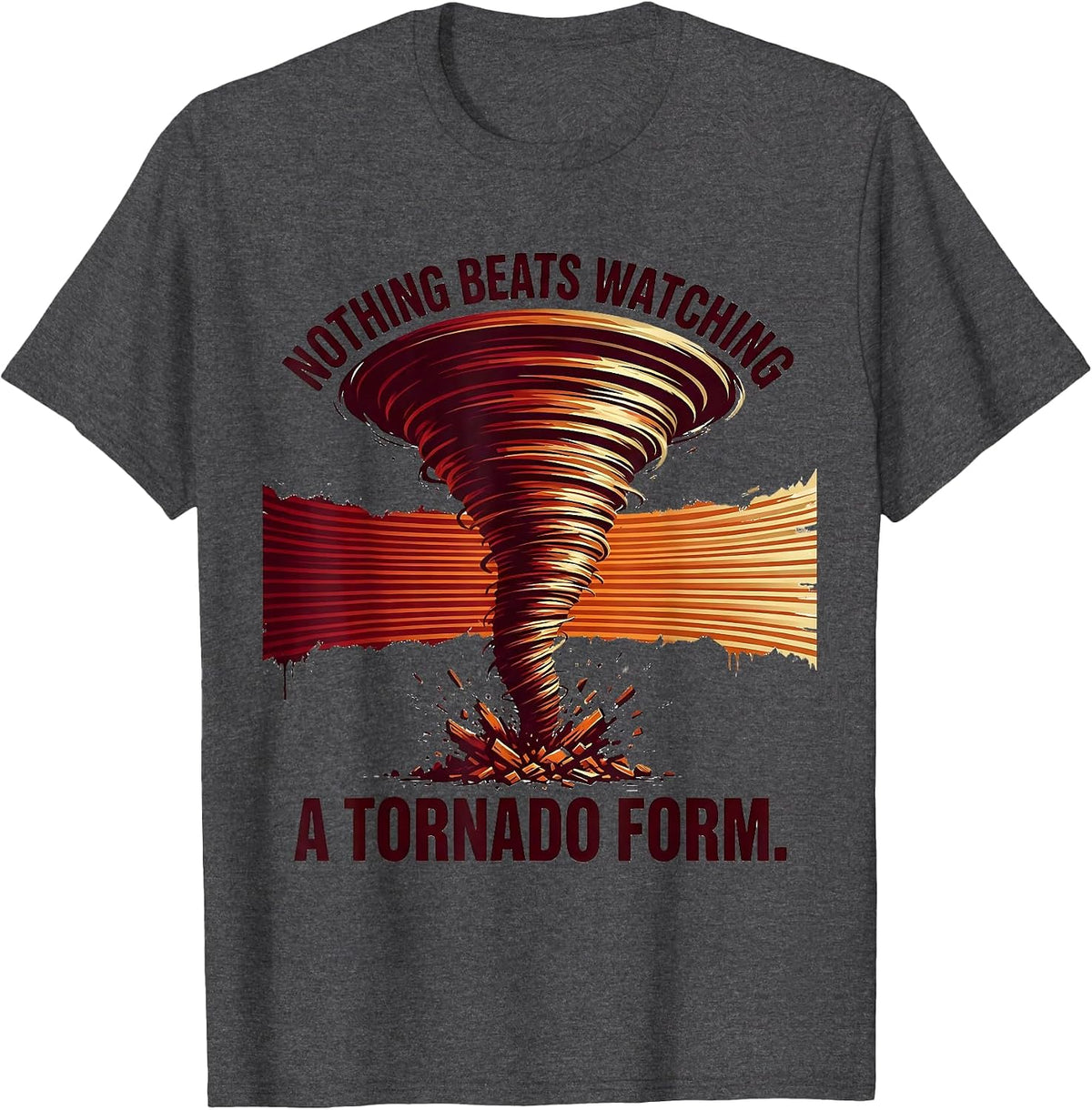 Men's Nothing Beats Watching A Tornado Form Funny Storm Chaser T-Shirt - Dark Heather Grey